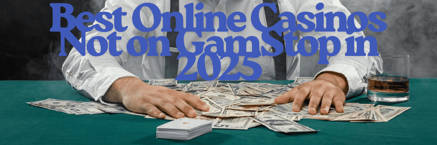 Discover the Best Casinos Not on Gamstop for Uninterrupted Gaming