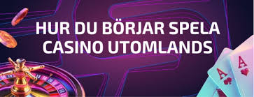 Utländska Casino En Guide till Spin, Vinst och Underhållning