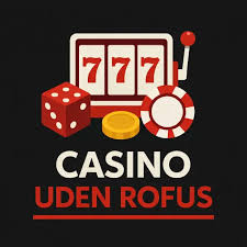 Online Casino Uden Rufus Din Guide Til Spil Uden Begrænsninger Online Casino Uden Rufus Din Guide Til Spil Uden Begrænsninger